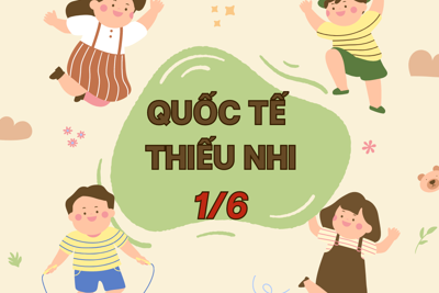 Lời chúc Ngày Quốc Thiếu nhi 1/6 ý nghĩa nhất năm 2023