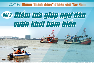 Bài 2: Điểm tựa giúp ngư dân vươn khơi bám biển