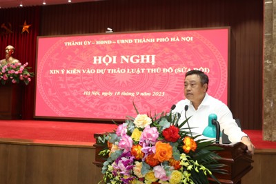 Hà Nội:Lấy ý kiến nguyên lãnh đạo TP vào dự thảo Luật Thủ đô (sửa đổi)