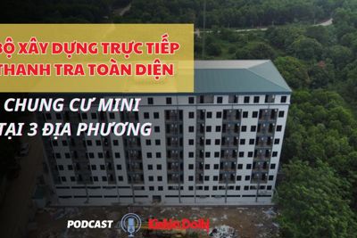 Bộ Xây dựng trực tiếp thanh tra toàn diện chung cư mini tại Hà Nội