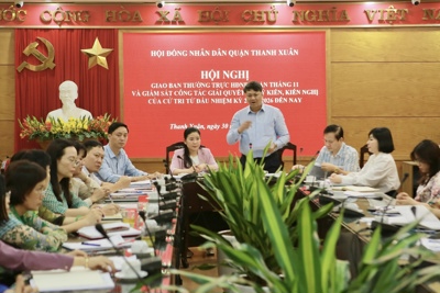 Quận Thanh Xuân: Tháo gỡ vướng mắc, tập trung giải quyết kiến nghị của cử tri