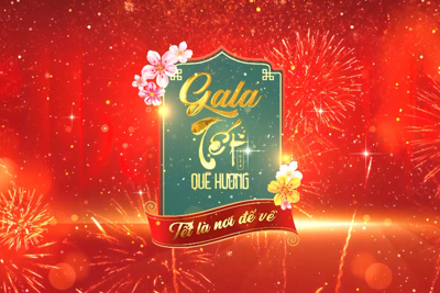 Gala Tết quê hương 2024: Tết là nơi để về