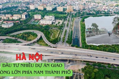 Hà Nội sắp đầu tư nhiều dự án giao thông lớn phía Nam Thành phố