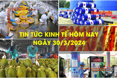 Tin tức kinh tế ngày 30/3/2024: Giá sầu riêng tăng cao nhất từ trước tới nay