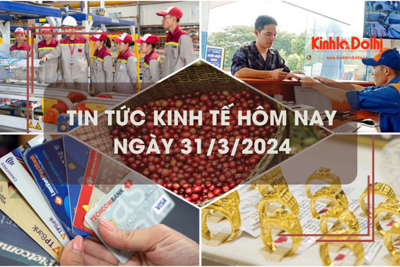 Tin tức kinh tế ngày 31/3/2024: Việt Nam dẫn đầu về xuất khẩu cà phê Robusta