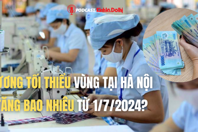 Lương tối thiểu vùng tại Hà Nội tăng bao nhiêu từ 1/7/2024?
