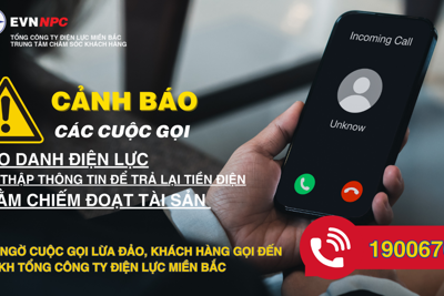 EVNNPC cảnh báo cuộc gọi mạo danh nhân viên điện lực hoàn tiền điện cho khách hàng