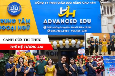 Trung tâm Ngoại ngữ H&H ADVANCED EDU cánh cửa tri thức cho thế hệ tương lai