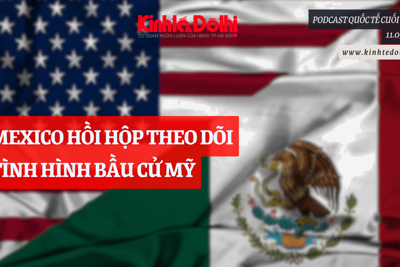 Podcast quốc tế: Mexico hồi hộp theo dõi tình hình bầu cử Mỹ