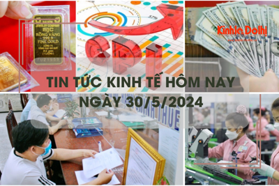 Tin tức kinh tế ngày 30/5/2024: giá vàng giảm mạnh, giá USD chợ đen cao kỷ lục