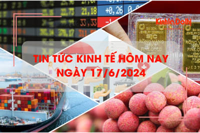 Tin tức kinh tế ngày 17/6/2024: giá vàng miếng bật tăng trở lại