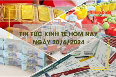 Tin tức kinh tế ngày 20/6/2024: xuất siêu 6 tháng đầu năm ước đạt 8,4 tỷ USD