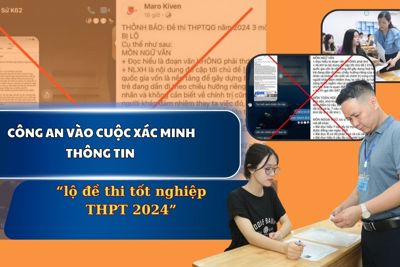 Công an vào cuộc xác minh thông tin “lộ đề thi tốt nghiệp THPT 2024”