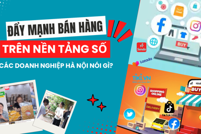 Doanh nghiệp Hà Nội đẩy mạnh bán hàng trên nền tảng số