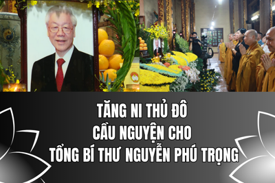 Tăng ni Thủ đô tri ân và tiếc thương Tổng Bí thư Nguyễn Phú Trọng