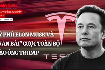 Podcast quốc tế: Tỷ phú Elon Musk và “ván bài” cược vào ông Trump