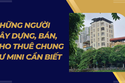 Những người xây dựng, bán, cho thuê chung cư mini cần biết