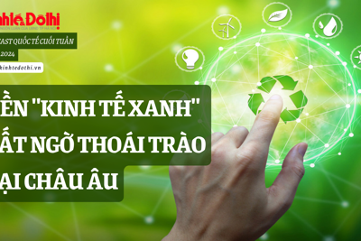 Podcast quốc tế: Nền "kinh tế xanh" bất ngờ thoái trào tại châu Âu