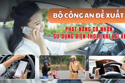 Bộ Công an đề xuất phạt nặng cá nhân sử dụng điện thoại khi lái xe