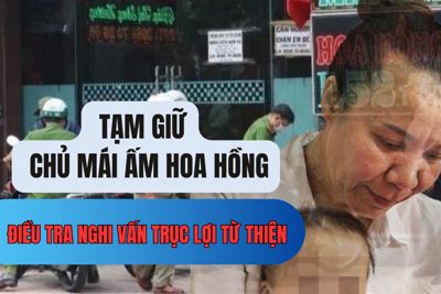 Tạm giữ chủ mái ấm Hoa Hồng, điều tra nghi vấn trục lợi từ thiện