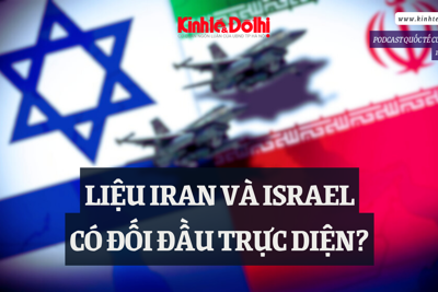 Podcast quốc tế: Liệu Iran và Israel có đối đầu trực diện?