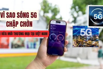 Vì sao sóng 5G chập chờn khi vừa mới thương mại tại Việt Nam?