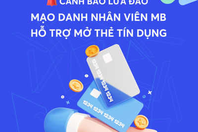 MB cảnh báo hình thức mạo danh ngân hàng mời mở thẻ tín dụng