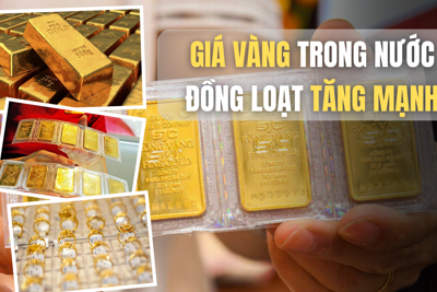 Giá vàng trong nước đồng loạt tăng vọt