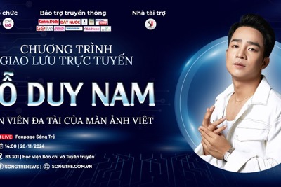 14h ngày 28/11: Giao lưu trực tuyến với Đỗ Duy Nam 