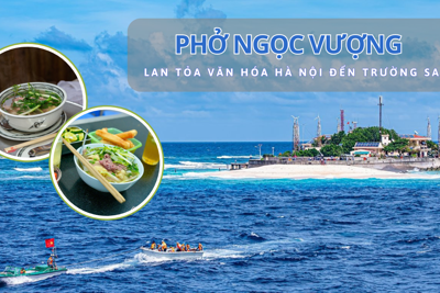 Phở Ngọc Vượng - lan tỏa văn hóa Hà Nội đến Trường Sa