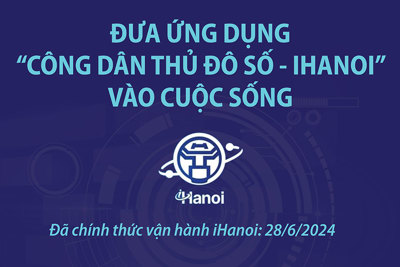 Đưa ứng dụng "Công dân Thủ đô số - iHanoi" vào cuộc sống