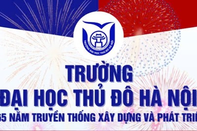 Trường Đại học Thủ đô Hà Nội- 65 năm truyền thống xây dựng và phát triển