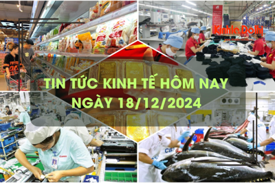 Tin tức kinh tế 18/12: dồi dào đơn hàng xuất khẩu năm 2025