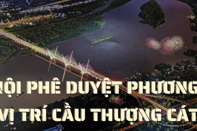 Hà Nội phê duyệt phương án, vị trí cầu Thượng Cát