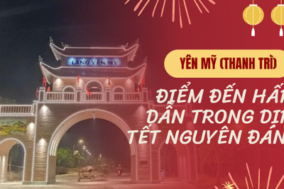 Du lịch Yên Mỹ - Điểm đến hấp dẫn du khách trong dịp Tết Nguyên đán