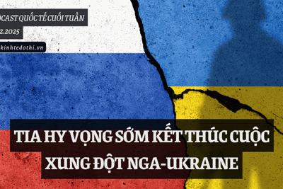 Podcast quốc tế: tia hy vọng sớm kết thúc cuộc xung đột Nga-Ukraine