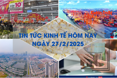 Tin tức kinh tế 27/2: xuất nhập khẩu Việt Nam tiến sát mốc 95 tỷ USD