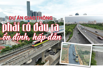 Dự án giao thông phải có đầu ra ổn định, hấp dẫn