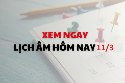 Lịch âm 11/3 chính xác nhất, lịch vạn niên ngày 11/3/2025