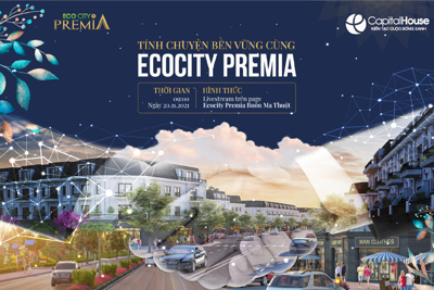 “Tính chuyện bền vững” cùng Ecocity Premia
