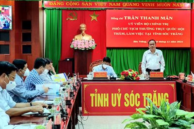 Phó Chủ tịch Thường trực Quốc hội Trần Thanh Mẫn làm việc tại Sóc Trăng, Bạc Liêu