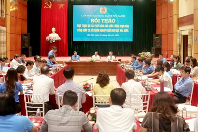 Hà Nội: Tìm giải pháp nâng cao chất lượng hoạt động công đoàn tại doanh nghiệp ngoài Nhà nước