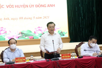 Bí thư Thành ủy Hà Nội Đinh Tiến Dũng: Huyện Đông Anh phải tăng cường biện pháp phòng dịch tại điểm bỏ phiếu