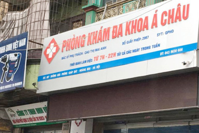 Sở Y tế Hà Nội thu hồi giấy phép hoạt động của Phòng khám đa khoa Á Châu