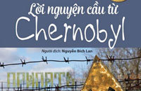 Mỗi tuần một cuốn sách: Lời nguyện cầu từ Chernobyl