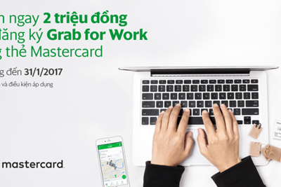 Đăng ký Grab for Work bằng thẻ MasterCard, nhận ngay 2 triệu đồng