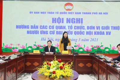 Hà Nội hướng dẫn các cơ quan, tổ chức, đơn vị giới thiệu người ứng cử Đại biểu Quốc hội khóa XV