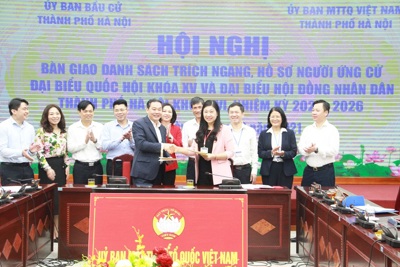 Hà Nội: Bàn giao 260 hồ sơ người ứng cử đại biểu Quốc hội và đại biểu HĐND TP chuẩn bị cho Hiệp thương lần thứ 2