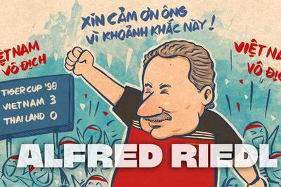 HLV Alfred Riedl-người bạn lớn của bóng đá Việt Nam