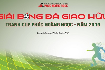 4 đội tranh tài giải bóng đá giao hữu tranh cúp Phúc Hoàng Ngọc tại Quảng Ngãi